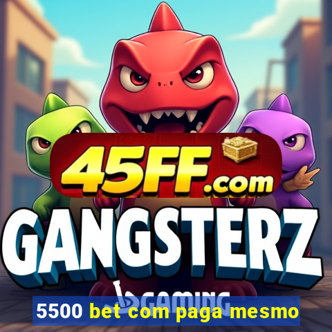 5500 bet com paga mesmo